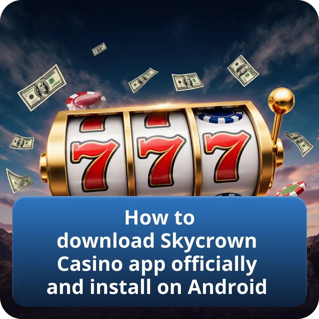 How to officially download Skycrown Casino app and install on Android